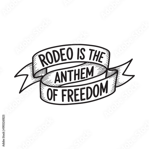  ribbon banner with rodeo is the anthem of freedom text isolated on white background