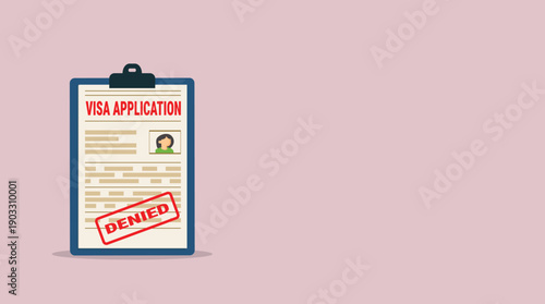 Denied visa application form. Denied application visa. Denied immigration visa