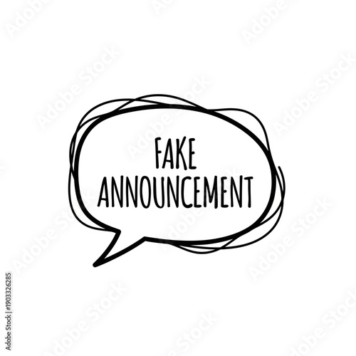 Comic Speech Bubble with "FAKE ANNOUNCEMENT" Text, Representing a Deceptive Message or Hoax, Isolated White Background