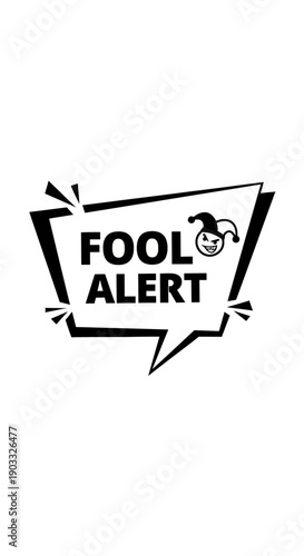 Fool Alert Text with Jester Hat Icon in Doodle Style Speech Bubble, isolated white background