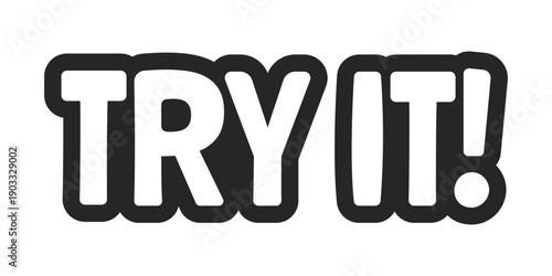Try it bold outline call to action sticker. Trial function. User interaction. Test tool. Preview mode. Demo feature. Black and white text. Bubble lettering. Playful design word. Ranchers font used