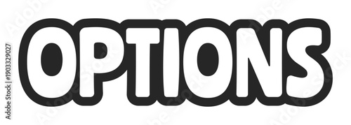 Options bold outline call to action sticker. Customizable settings. Adjust user preferences. Configuration tool. Black and white text. Bubble lettering. Playful design word. Ranchers font used