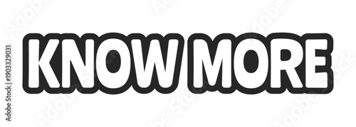 Know more bold outline call to action sticker. Learn details. Detailed information access. Explore topic. Article read. Black and white text. Bubble lettering. Playful design word. Ranchers font used