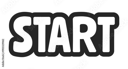 Start bold outline call to action sticker. Begin action. Process initiation. Launch tool. Initialize feature. Trigger. Black and white text. Bubble lettering. Playful design word. Ranchers font used