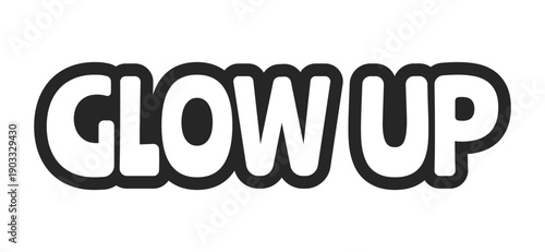 Glow up bold outline call to action sticker. Personal transformation. Beauty enhancement. Self care. Style upgrade. Black and white text. Bubble lettering. Playful design word. Ranchers font used