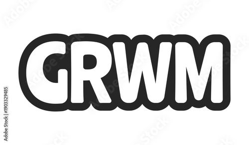 GRWM bold outline call to action sticker. Get ready with me. Fashion content creator. Beauty routine. Daily glam. Black and white text. Bubble lettering. Playful design word. Ranchers font used