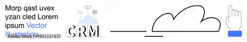 Cloud computing, customer relationship management, data integration, online tools, business solutions, technology. CRM text with a cloud, line and hand pointer icons. Cloud computing and CRM
