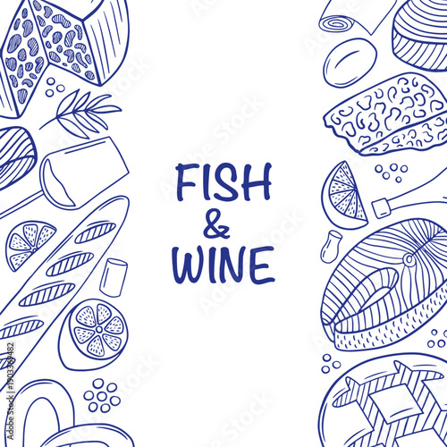 Fish and wine restaurant menu sketch frame. Hand drawn menu with cheese, salmon steak, bread and wine sketches