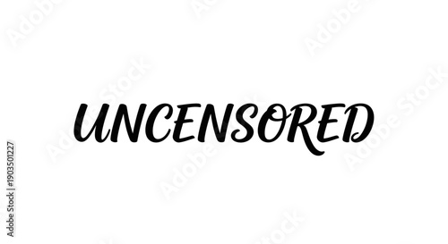 Bold Black Uncensored Word in Expressive Script Font Conveying Freedom of Speech