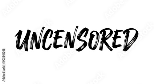 Bold Uncensored Brush Lettering Hand Drawn Text Graphic Element on White Background