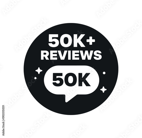 Flat vector badge 50K+ REVIEWS simple white chat bubble with 50K