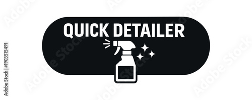 Flat vector pill badge solid black rounded capsule background QUICK DETAILER simple white spray bottle with sparkle