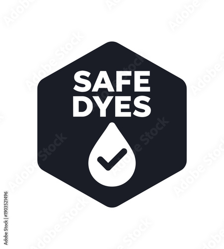 Flat vector hexagon badge solid black hexagon background SAFE DYES simple white droplet with checkmark
