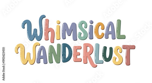Whimsical Wanderlust text art with colorful typography