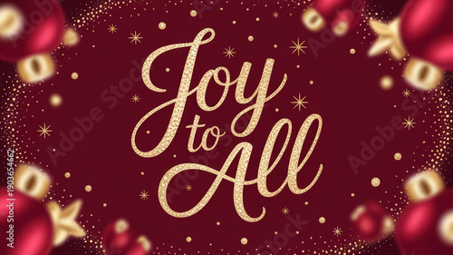 A festive image with the phrase joy to all surrounded by stars and ornaments