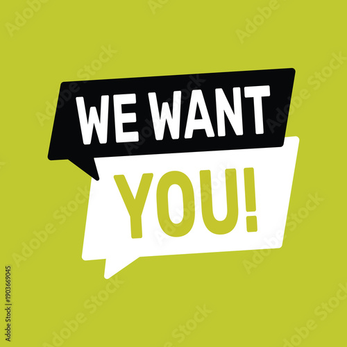 we want you Vibrant recruitment message with speech bubbles on bright background