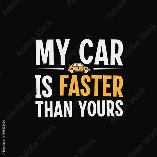 Funny car quote design for car enthusiasts and racers