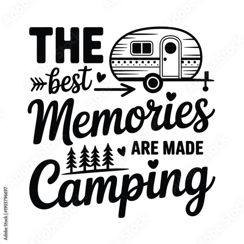 The best memories are made camping a vintage trailer illustration