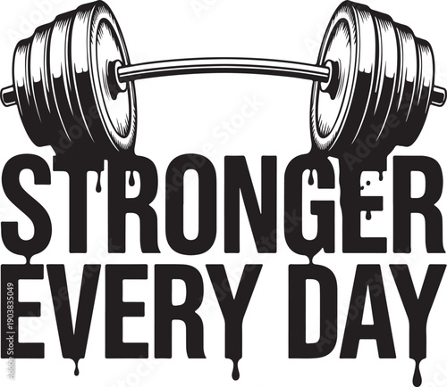 Stronger Every Day Fitness Motivation