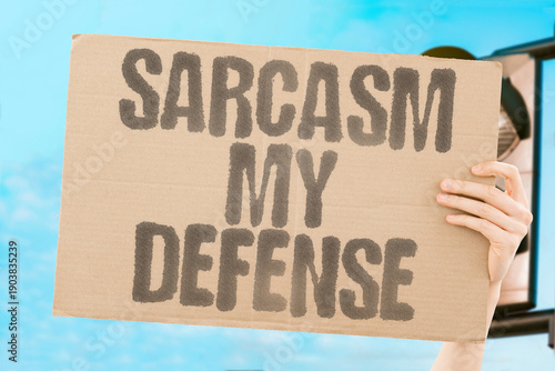 Fotografija "Sarcasm My Defense" Using irony as coping mechanism
