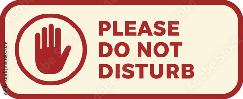 Warning sign with red hand icon and do not disturb text on hotel door or office