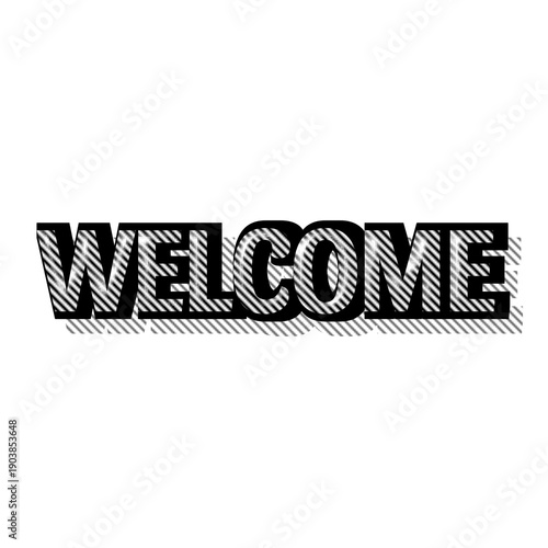 Bold 3D welcome lettering with diagonal stripes and black outline, striking typography for modern signage and banners.