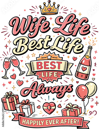 Wife Life Best Life Always Happily Ever After