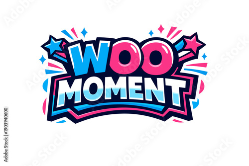 Colorful woo moment text graphic with stars and bursts