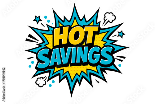 Vibrant comic-style hot savings graphic with explosive design elements