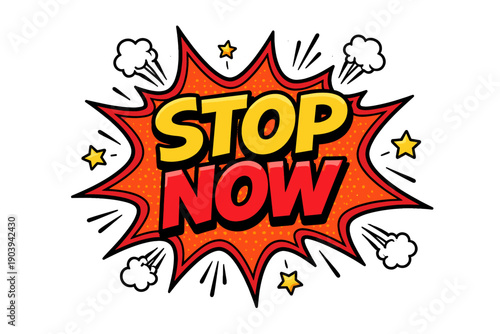 Colorful comic style 'stop now' action burst with stars and clouds