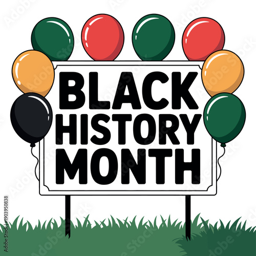 A colorful sign celebrating Black History Month with balloons on a grassy background