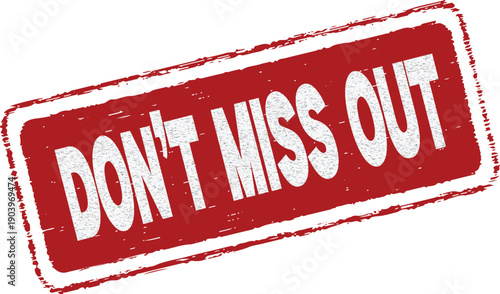 Bold Don't Miss Out message on red stamp