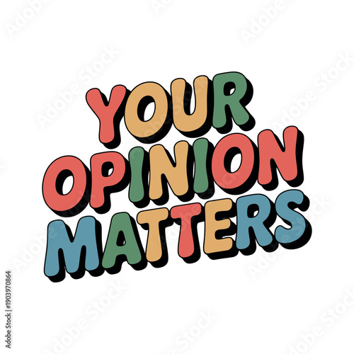 A colorful illustration of the phrase 'Your Opinion Matters' in a playful, bold font on a white background.