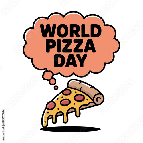A cartoon slice of pizza with a thought bubble celebrating World Pizza Day on a white background