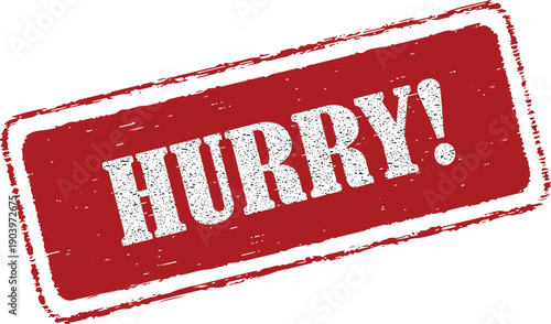 Red grunge stamp with white text saying HURRY