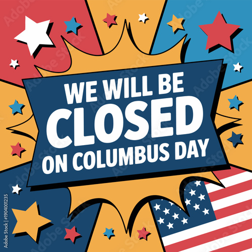 A colorful graphic announcing that a business will be closed on Columbus Day