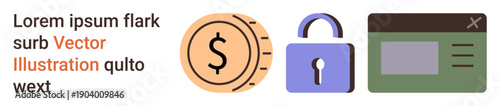 Finance, cybersecurity, web services, authentication, payment security, information protection. Coin with dollar symbol, lock and browser interface icons. Payment security and cybersecurity concepts
