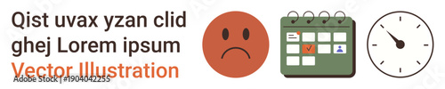 Emotional awareness, time management, productivity, schedule planning, stress, and punctuality. Sad face, calendar with highlighted date and clock. Emotional awareness and time management concept