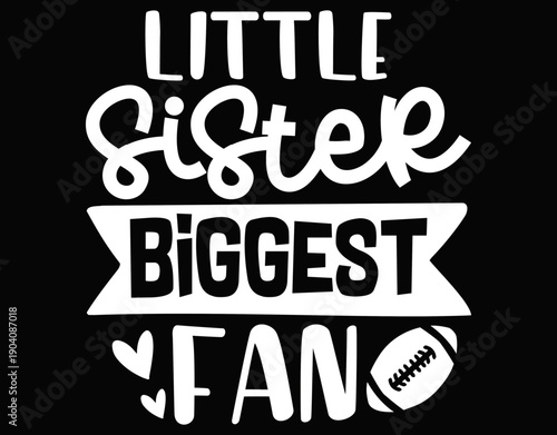 Little Sister Biggest Fan Of Soccer - printable editable vector art file.