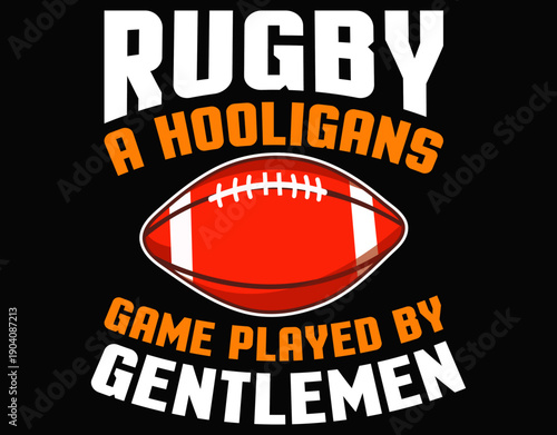 Rugby A Hooligans Game Played American Football - printable editable vector art file.