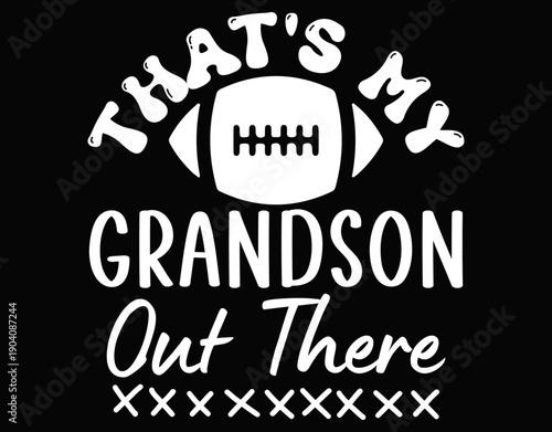 That’s My Grandson Out There Soccer - printable editable vector art file.
