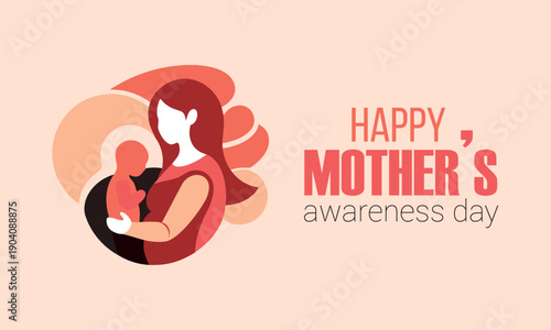 An illustration celebrating happy mother's awareness day, depicting a mother tenderly holding her baby against a warm, abstract background