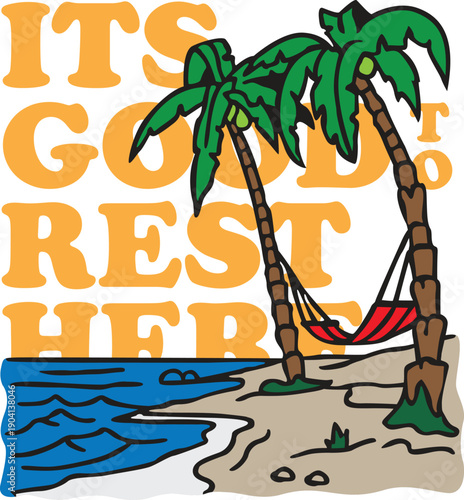 Beach vacation illustration with palm trees and "It's good to rest here" quote for t-shirt design