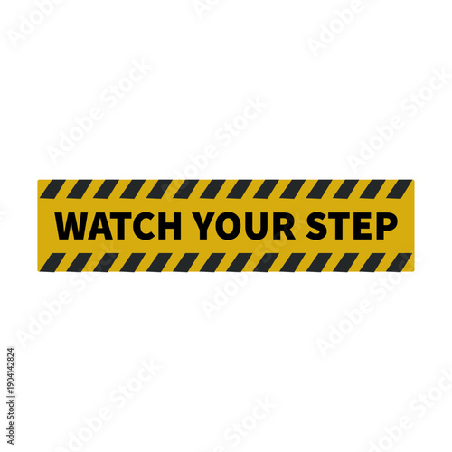Caution sign warning people to watch their step for safety
