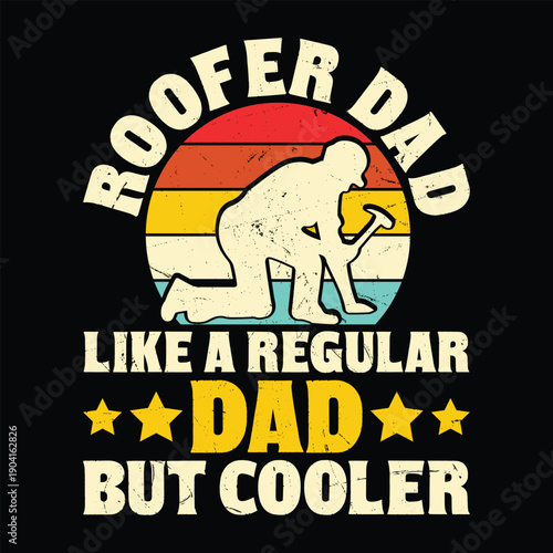 T-shirt design humorous graphic t-shirt design featuring a roofer dad theme with a colorful sunset and a silhouette of a man.