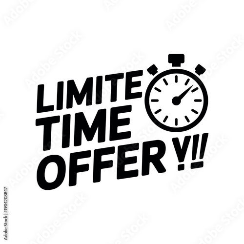 A limited time offer sign with a stopwatch on a white background