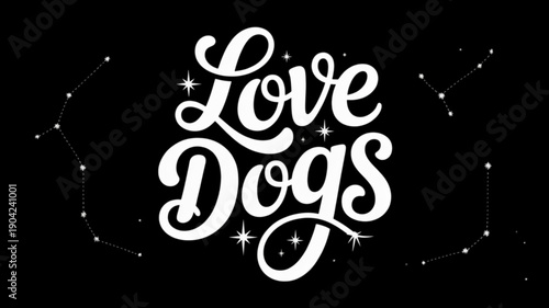 Love Dogs Funny Pet Phrase Text isolated on black background.