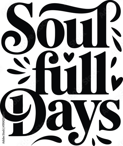 Photography Black text soul fill days on white background with hearts and decorative