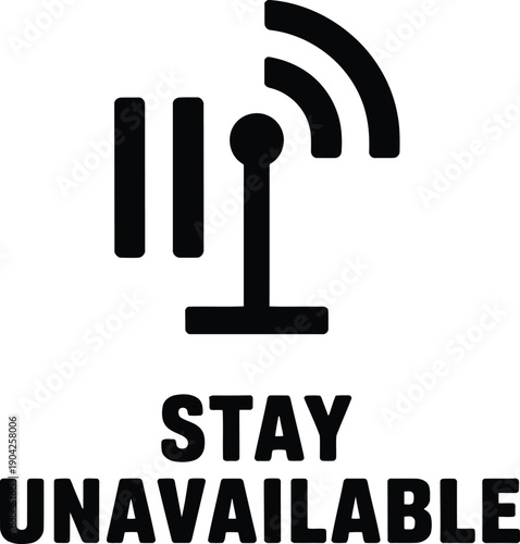 Black stay unavailable sign with Wi Fi symbol white text