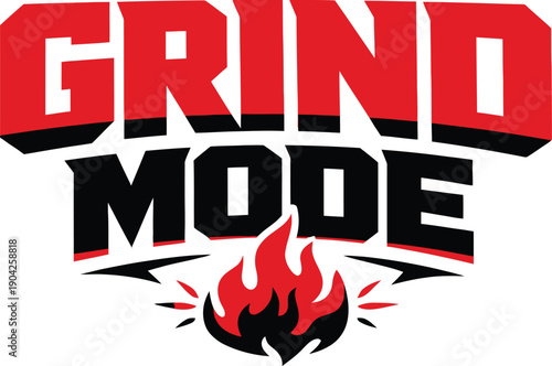Grind Mode Bold Typography Design with Fire Icon for Hustle Passion and Daily Motivation